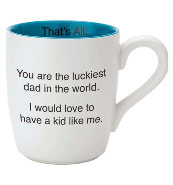 That's All Mug - Luckiest Dad