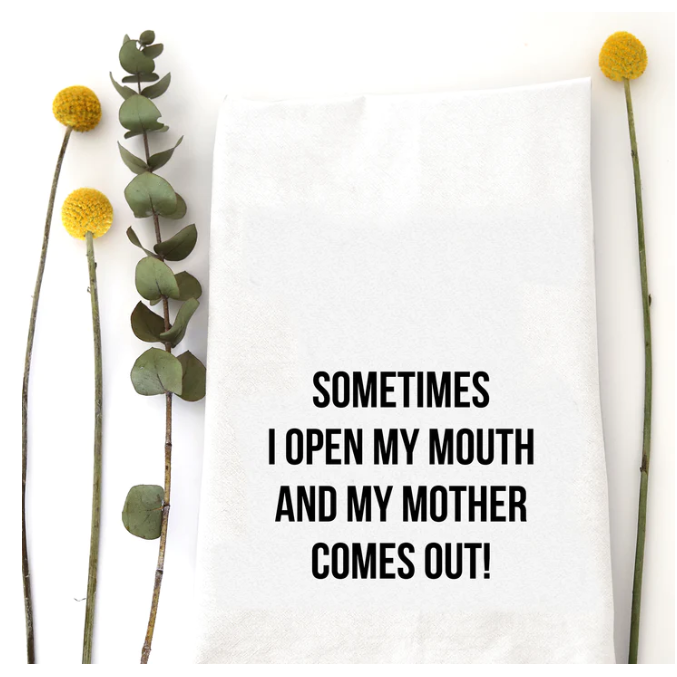 Sometimes Mother Tea Towel