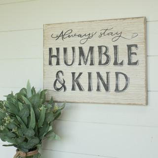 Always Stay Humble & Kind Sign