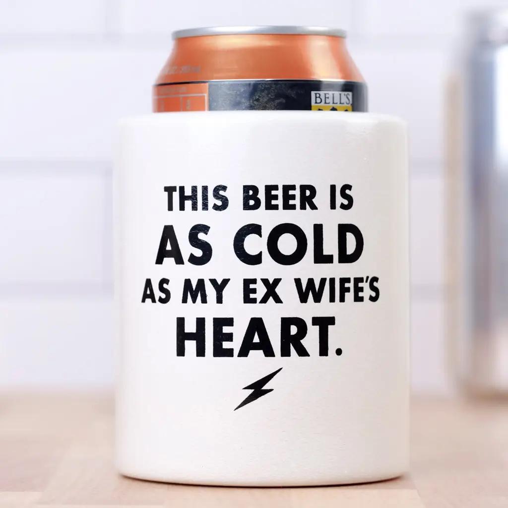 Cold As My Ex Wife's Heart... Vintage Beer Koozie
