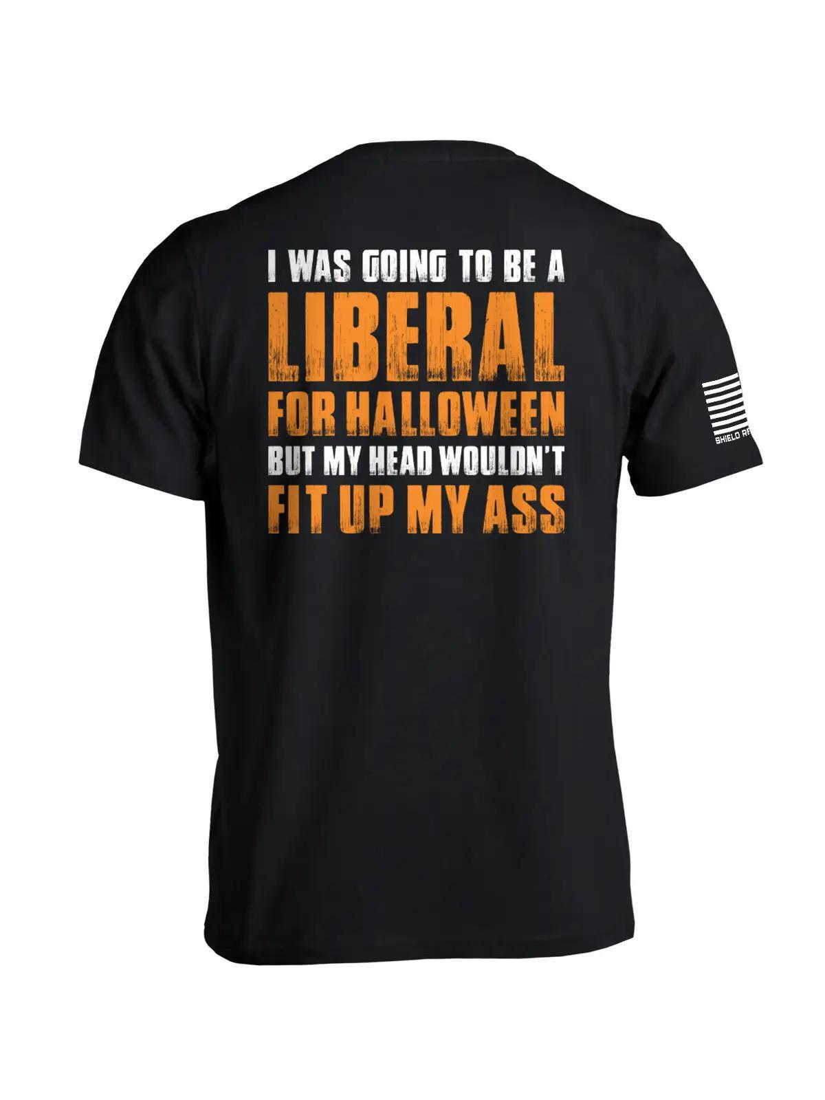 I Was Going To Be A Liberal For Halloween Tee