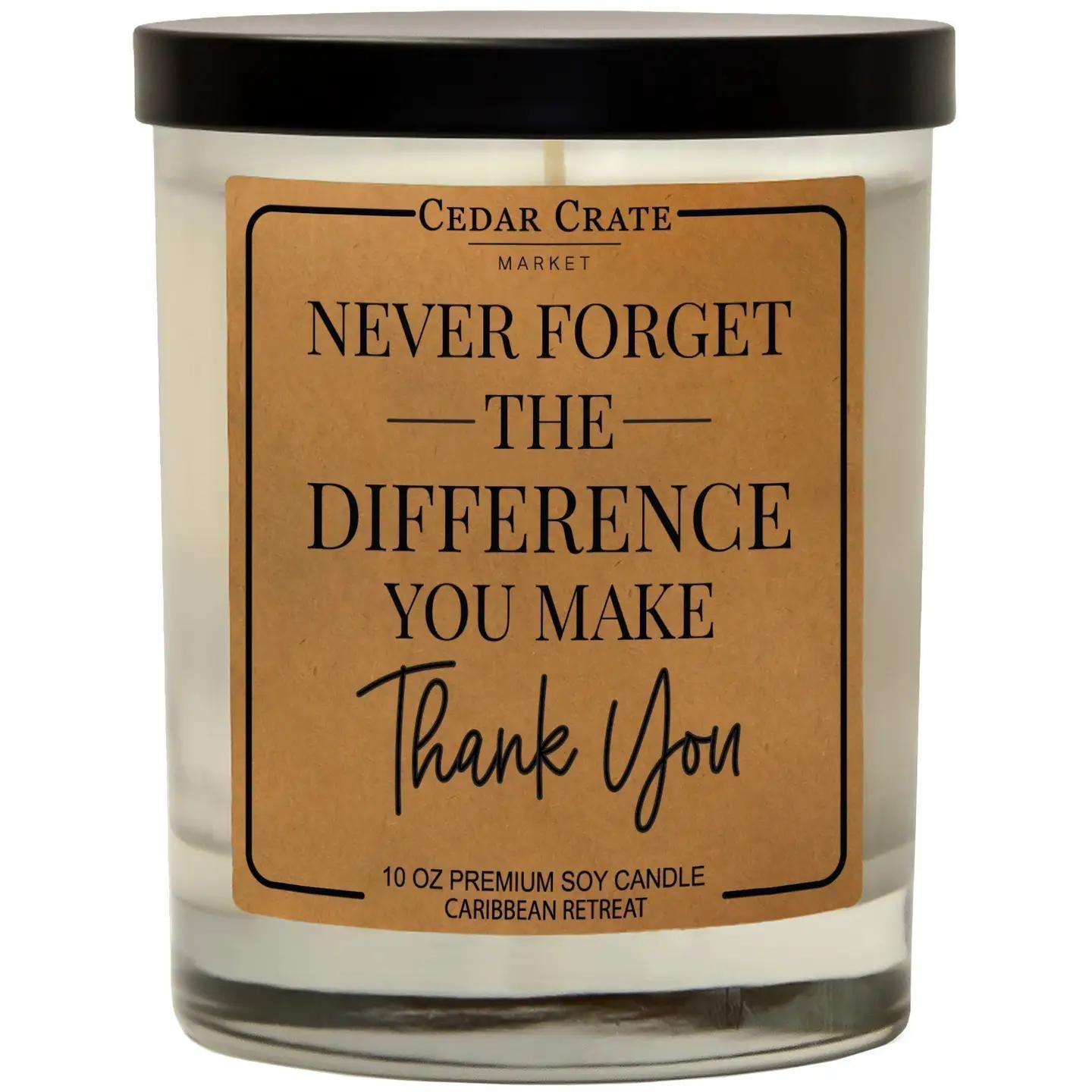 Never Forget The Difference You Make Soy Candle
