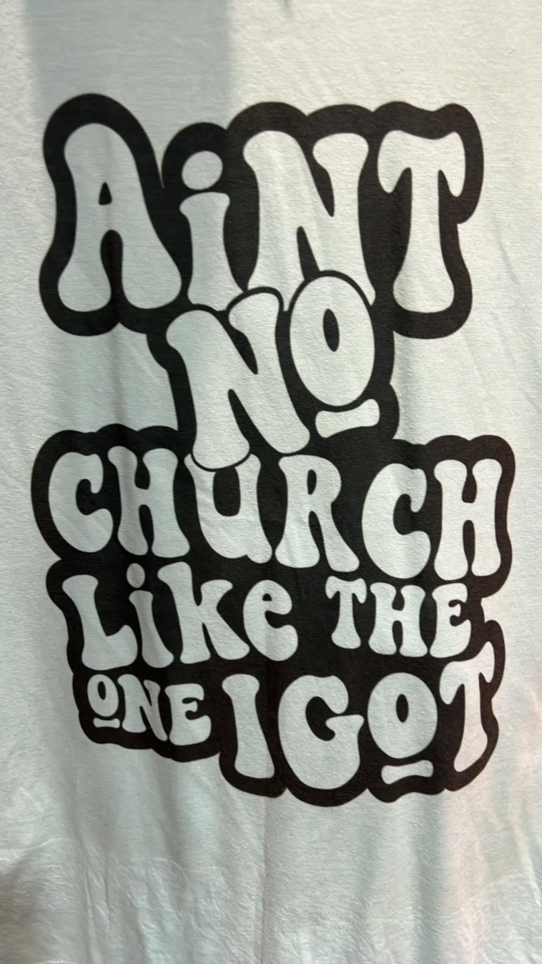 Ain't No Church Tee