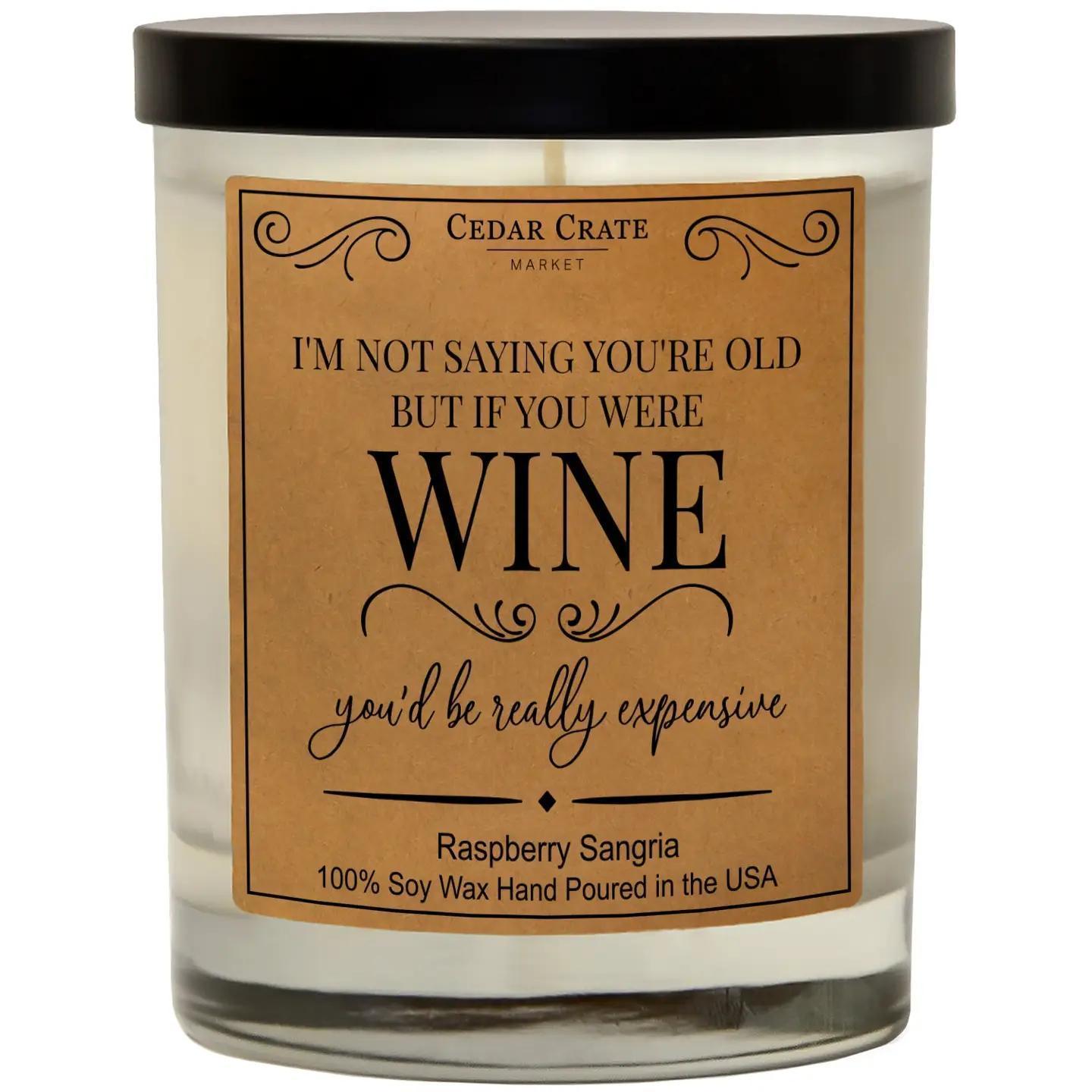 I'm Not Saying You're Old But If You Were Wine - Soy Candle
