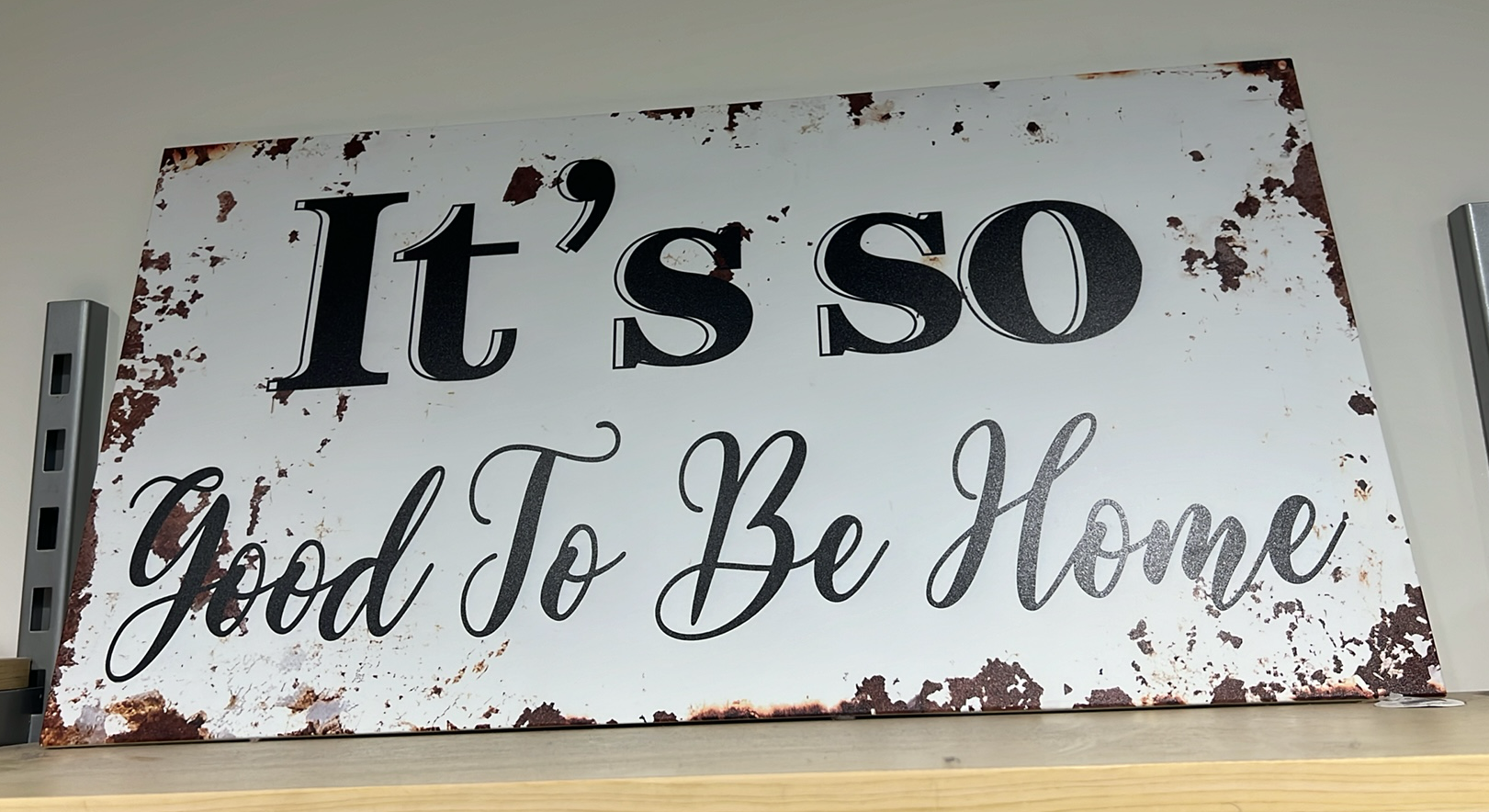 It's So Good to Be Home Sign