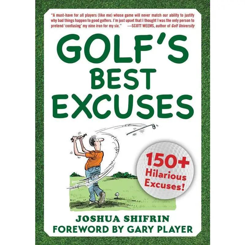 Golf's Best Excuses By Joshua Shifrin