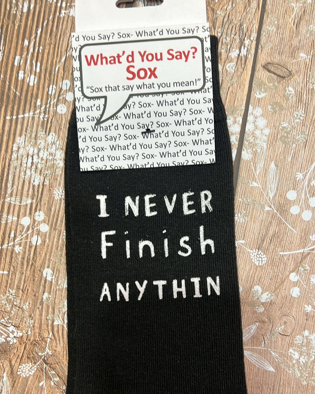 I Never Finish Anythin Socks