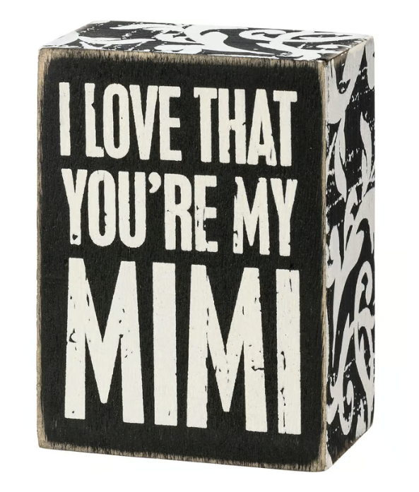 I Love That You're My Mimi Box Sign