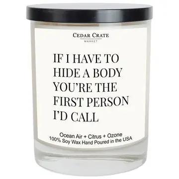 Funny Candle Gift| Best Friends | Hide A Body | Soy Candle