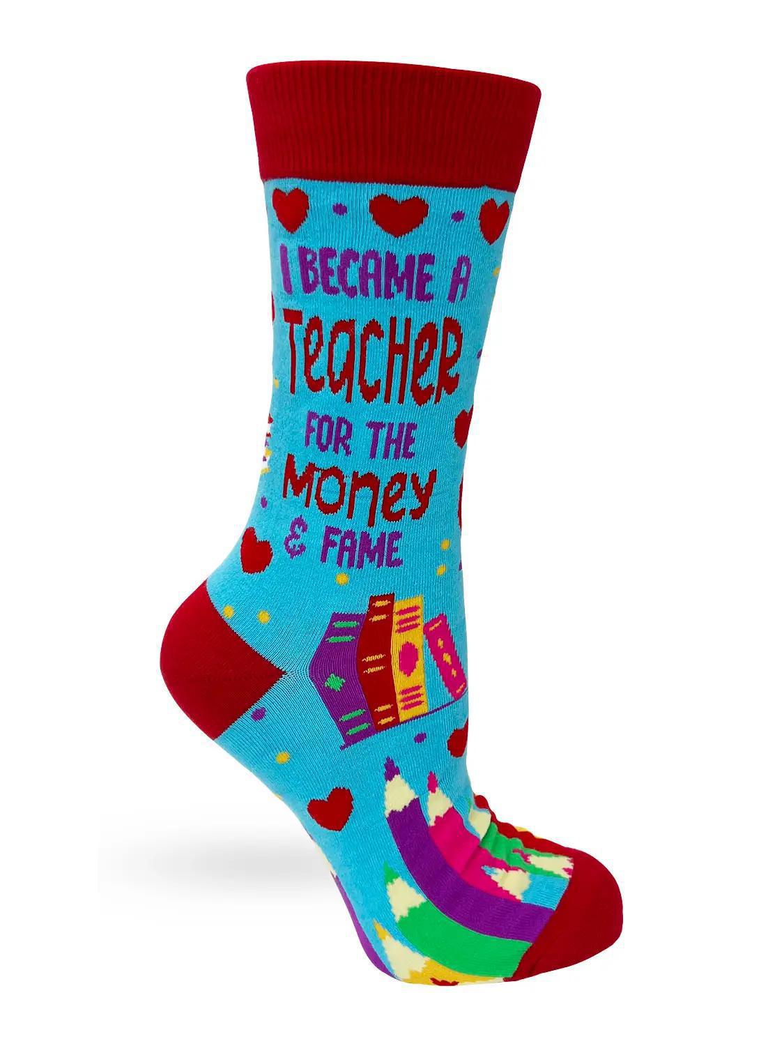I Became A Teacher For the Money and Fame Women's Crew Socks