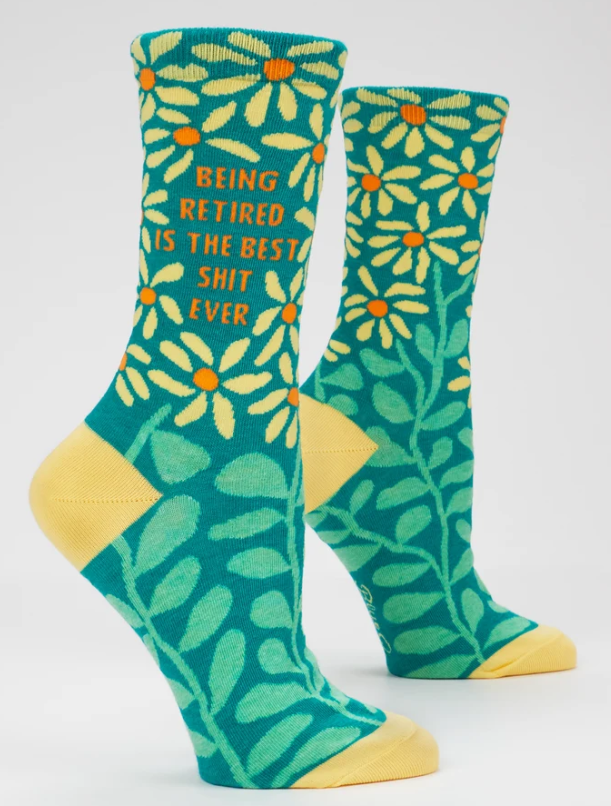Being Retired Is The Best Shit Ever W-Crew Socks