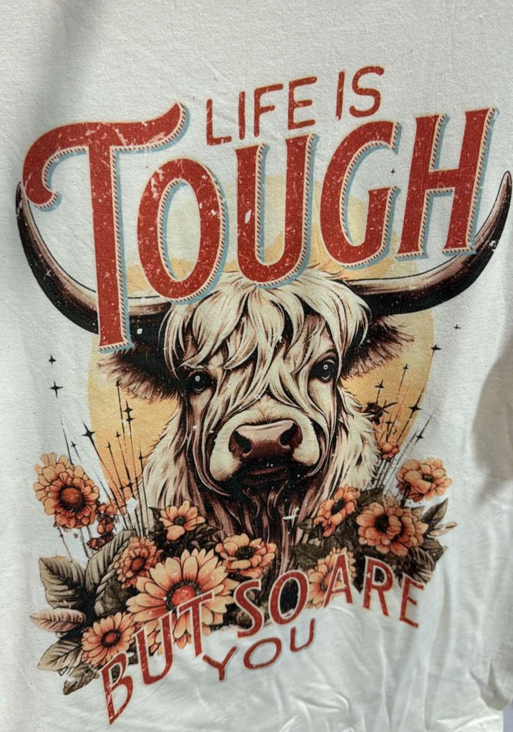 Life Is Tough Tee