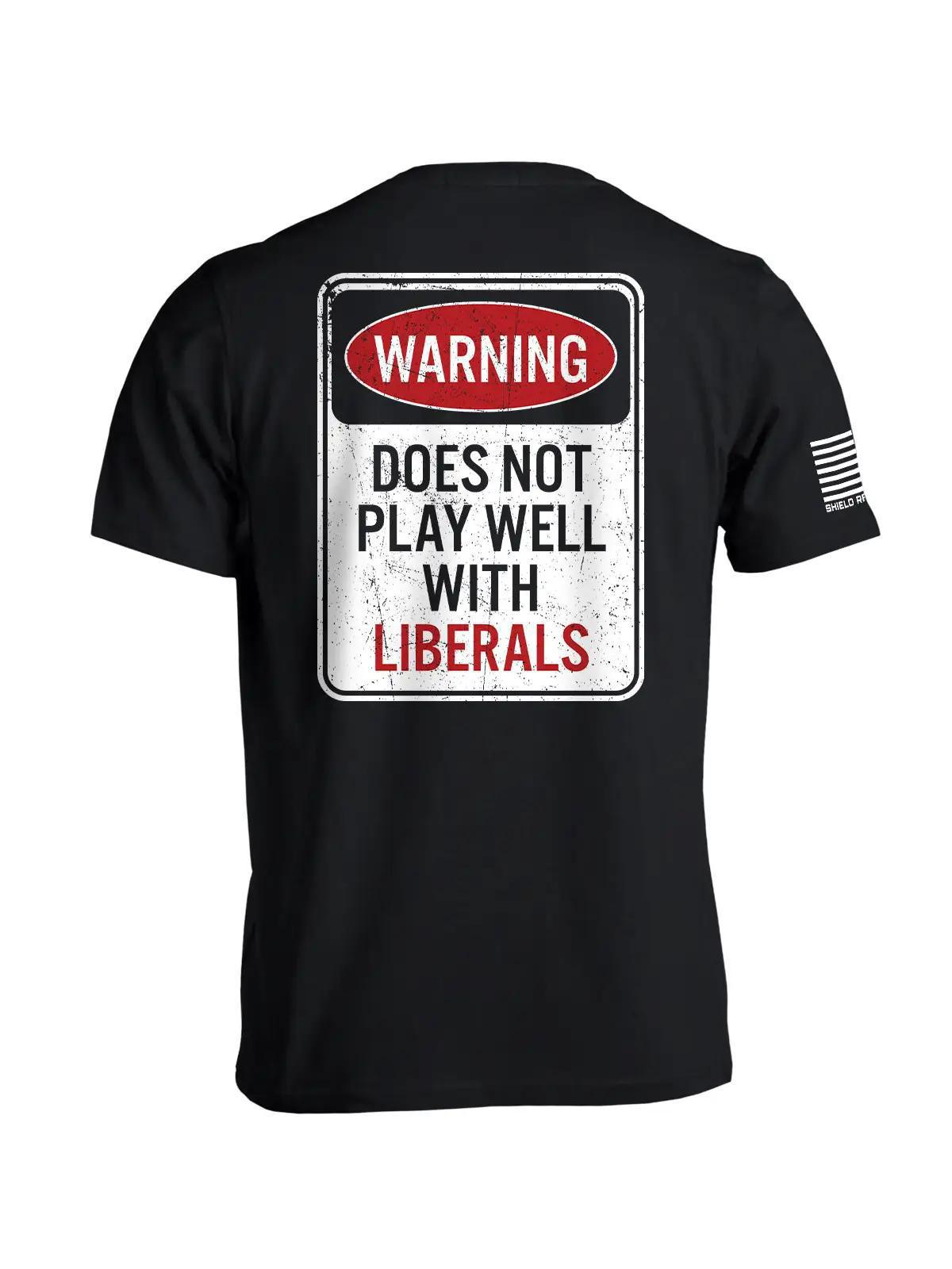 Warning Does Not Play Well with Liberals Tee