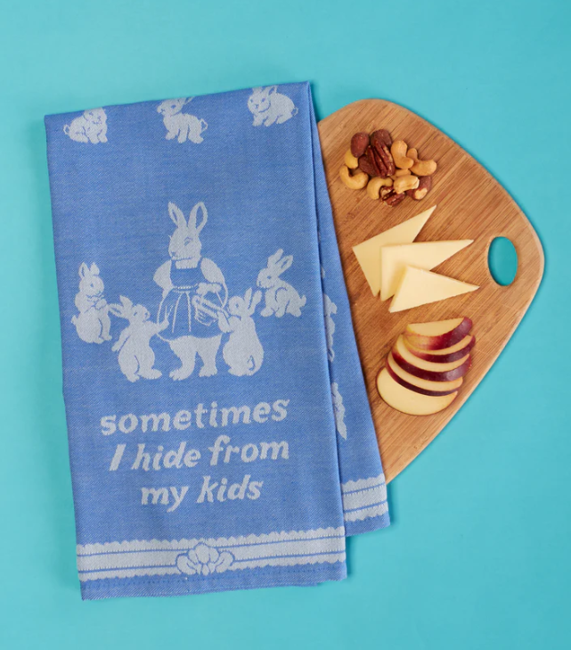 Sometimes I Hide From My Kids Dish Towel