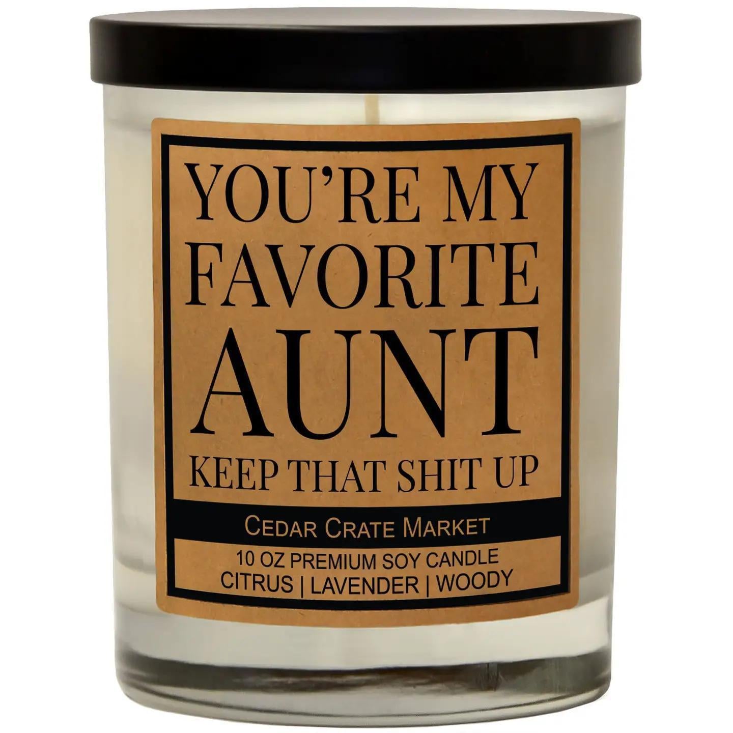 You're My Favorite Aunt Keep That Shit Up Candle