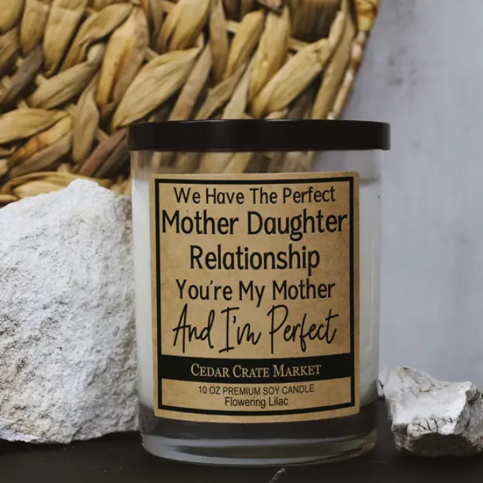 We Have The Perfect Mother Daughter Relationship Soy Candle