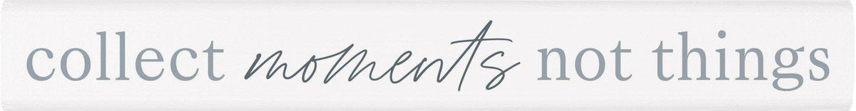 Collect Moments Stick Sign