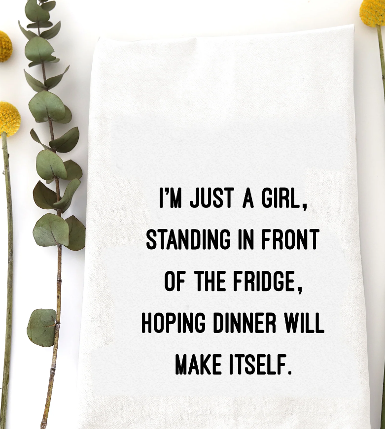 I'm Just A Girl Tea Towel