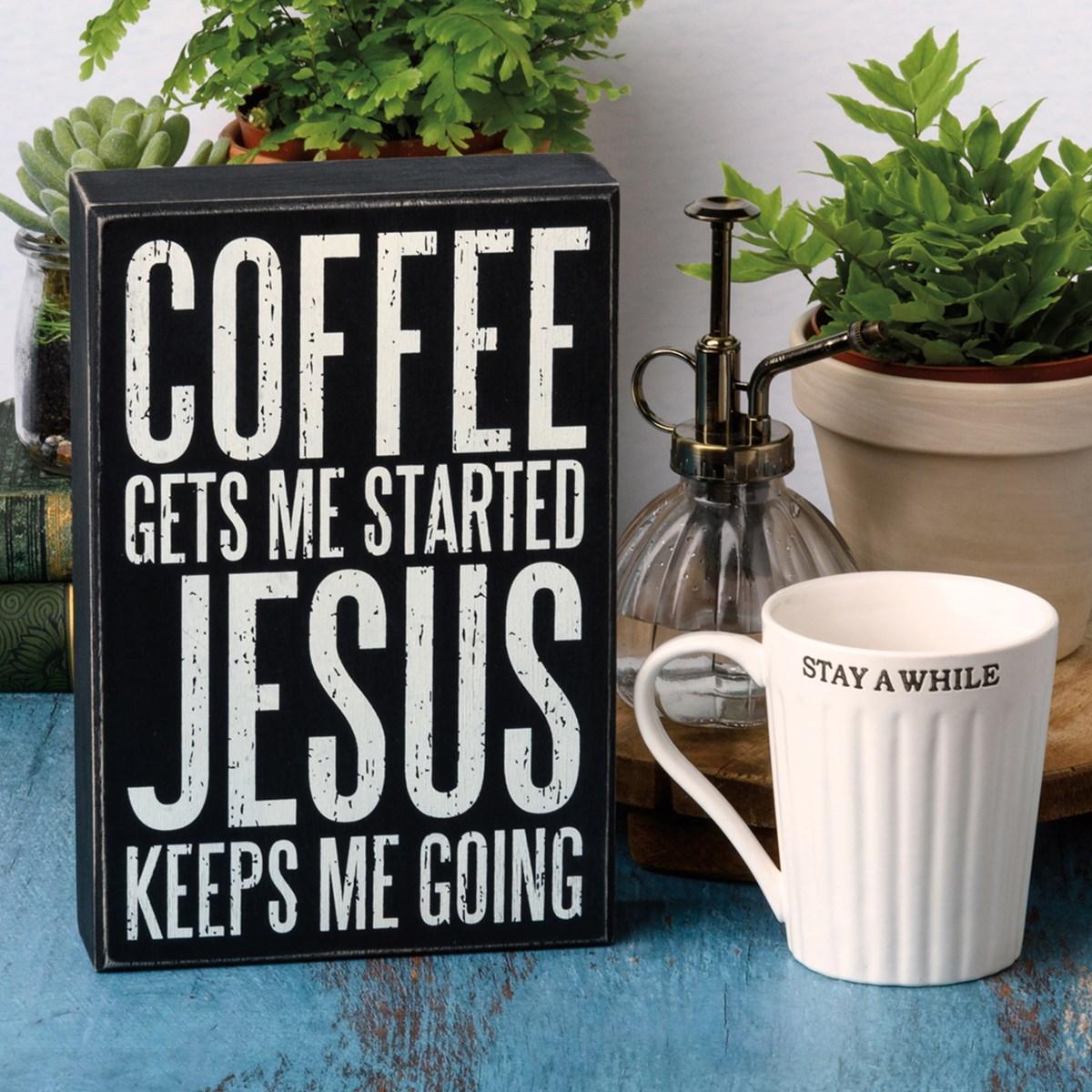 Coffee Gets Me Started Box Sign