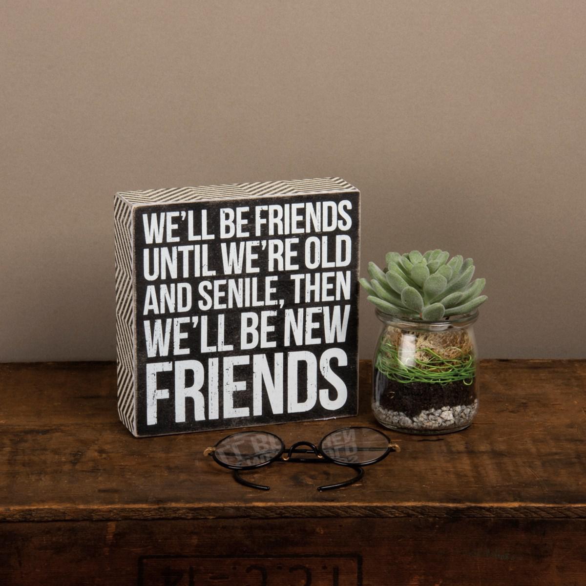 New Friends Box Sign
