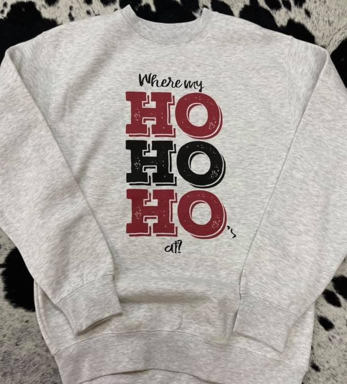 Where My Ho's Sweatshirt