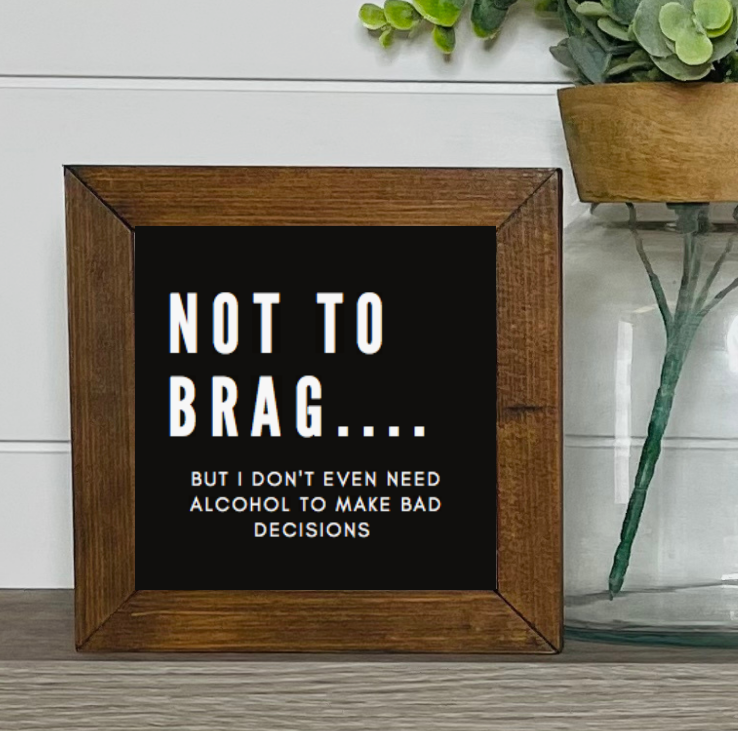 Not To Brag Sign
