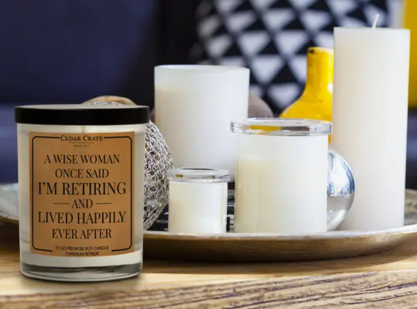 A Wise Woman Once Said I'm Retiring Soy Candle