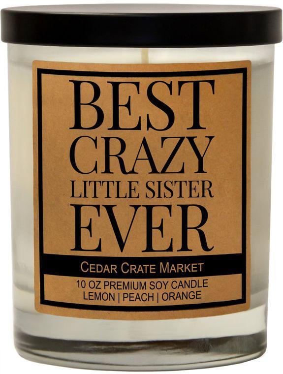 Best Crazy Little Sister Ever Candle