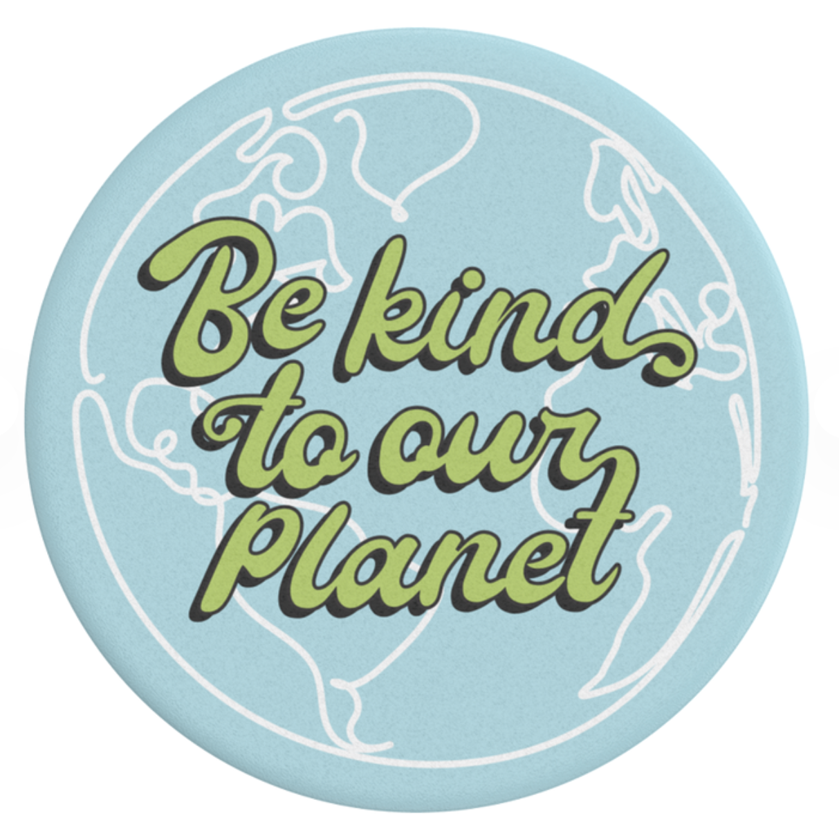 Be Kind to Our Planet Popsocket