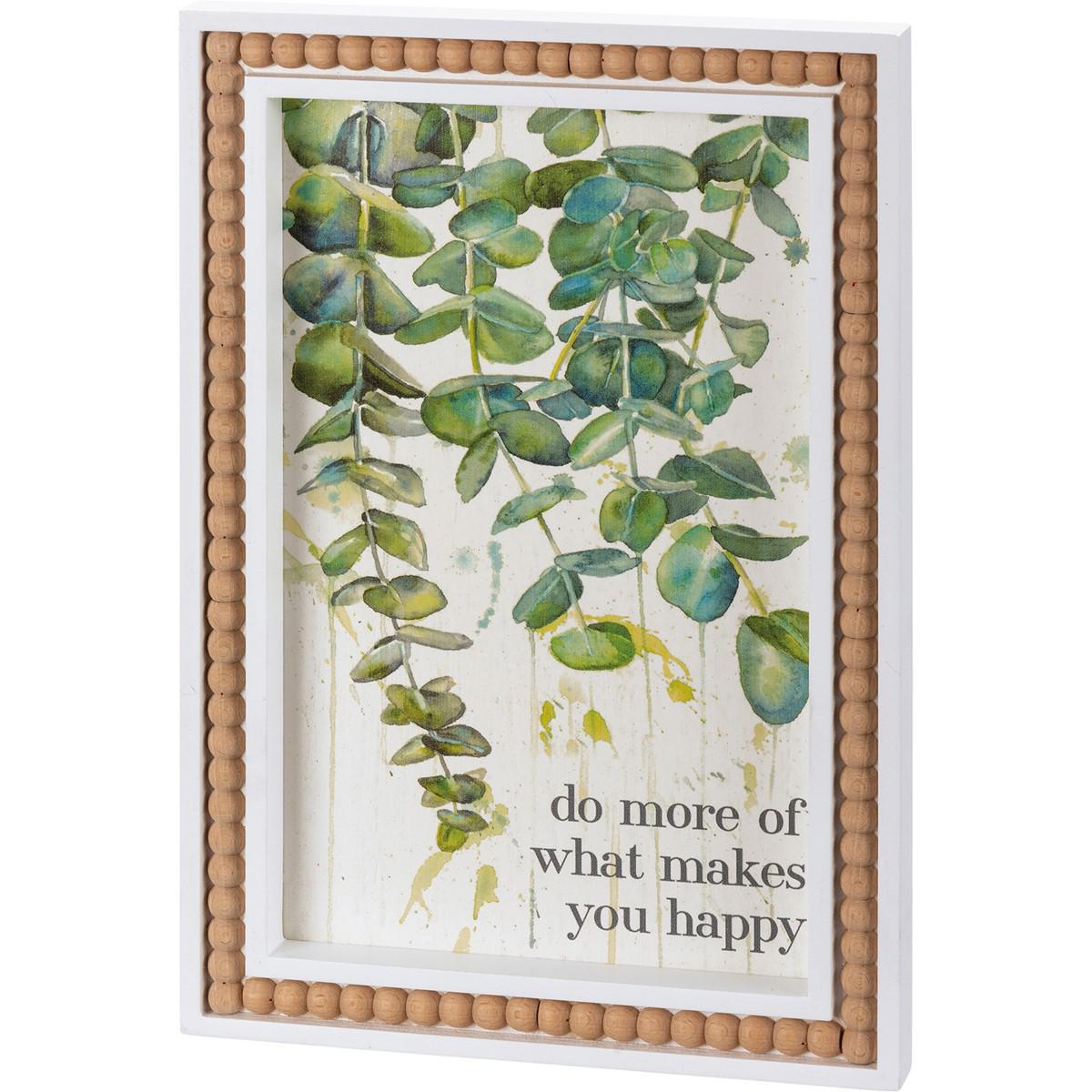 Do More Of What Makes You Happy Box Sign