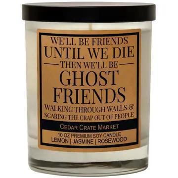We'll Be Ghost Friends and Scare the Crap - 100% Soy Wax
