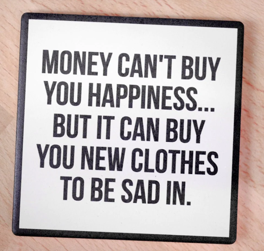 Money Can't But Happiness Coaster