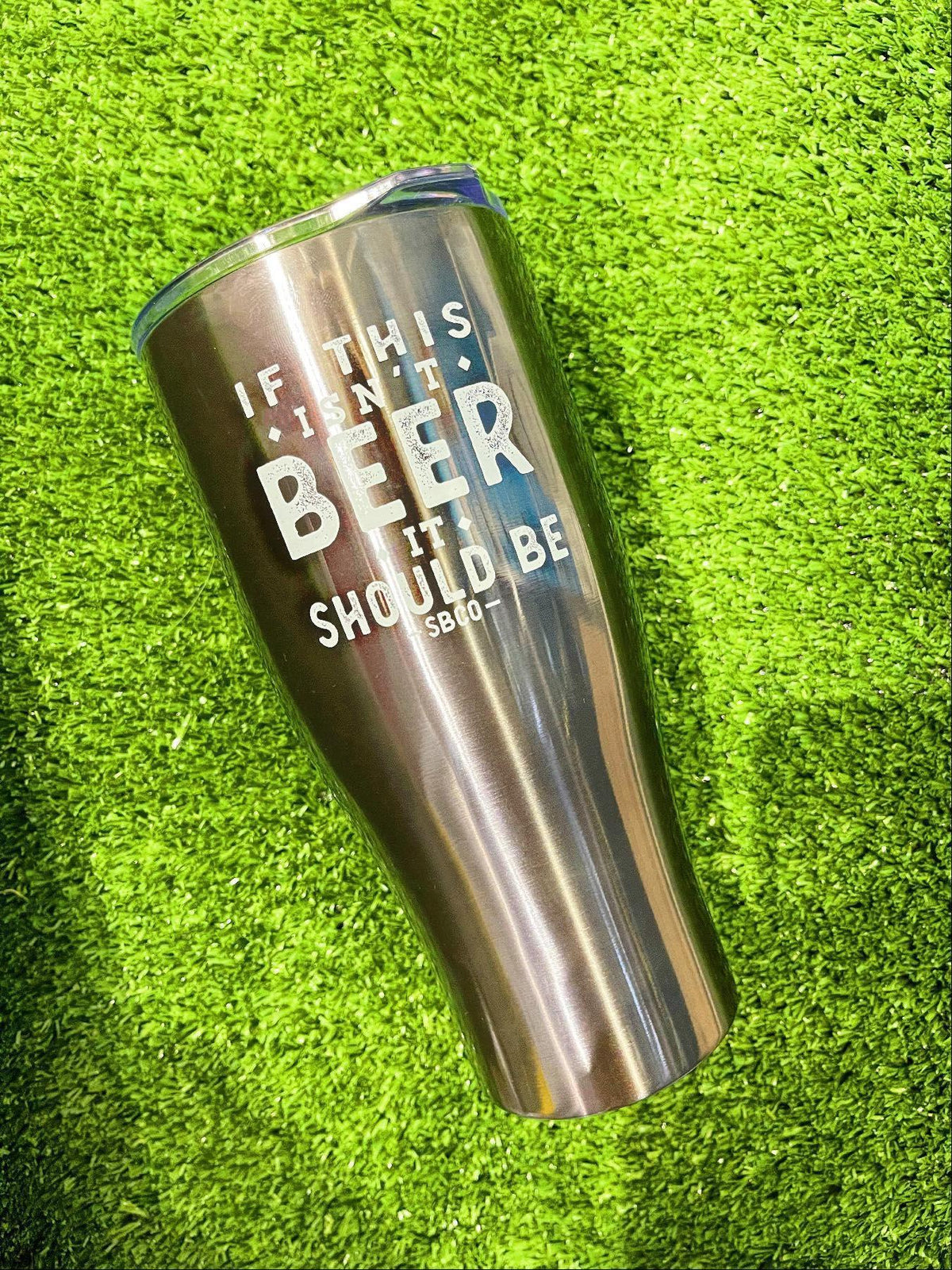 If This Isn't Beer Stainless Tumbler