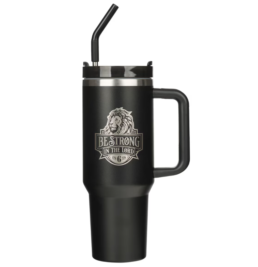 Be Strong in the Lord Black 40 Oz Tumbler with Reusable Straw - Ephesians 6:10