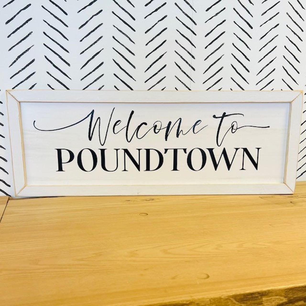 Welcome To Poundtown Framed Sign