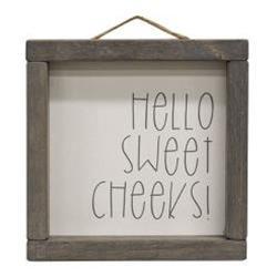 Hello Sweet Cheeks Grey/White Sign
