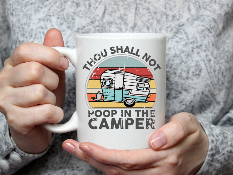 Thou Shall Not Poop In The Camper Mug