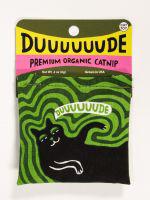 DUUUUDE Catnip Toy