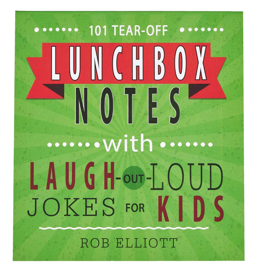 101 Lunchbox Notes with Laugh-Out-Loud Jokes for Kids