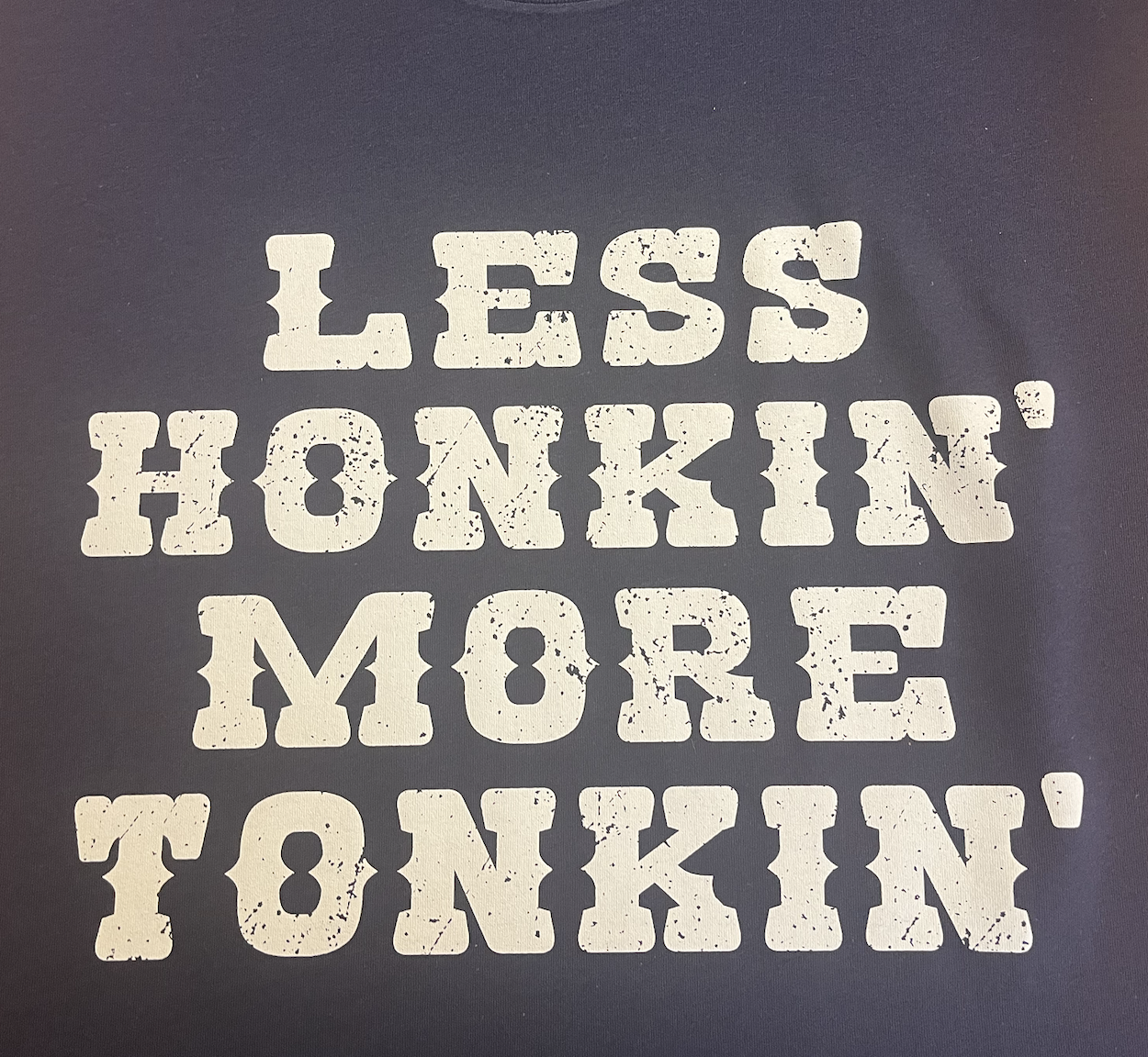 Less Honkin Tee