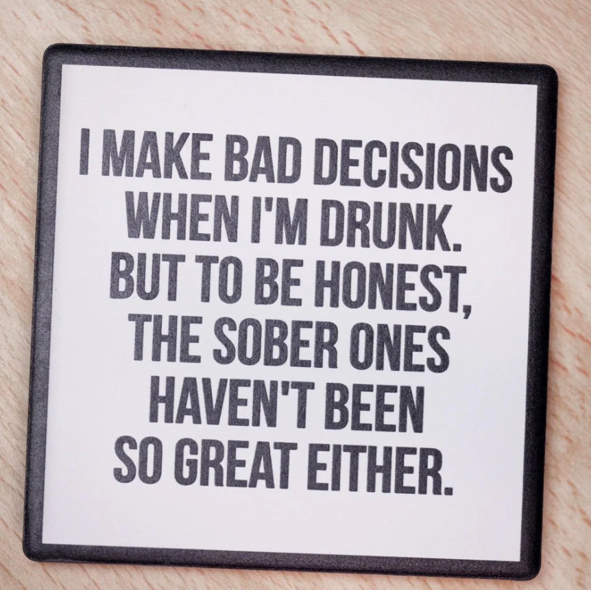 I Make Bad Decisions Coaster