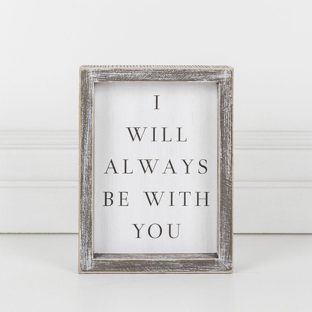 Always Be With You Box Sign