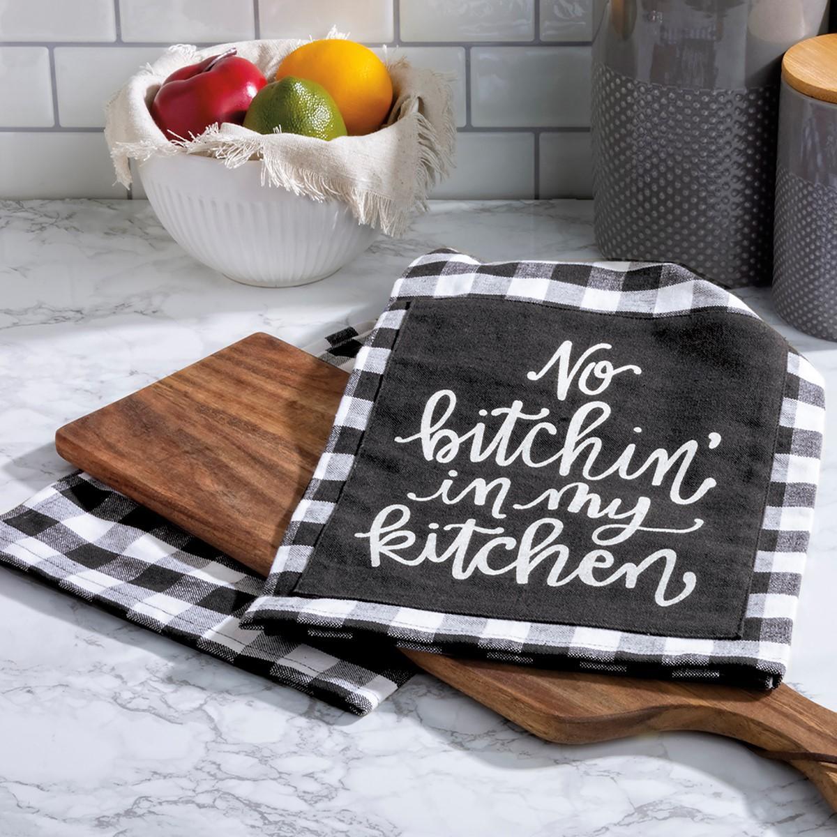 No Bitchin In My Kitchen Tea Towel