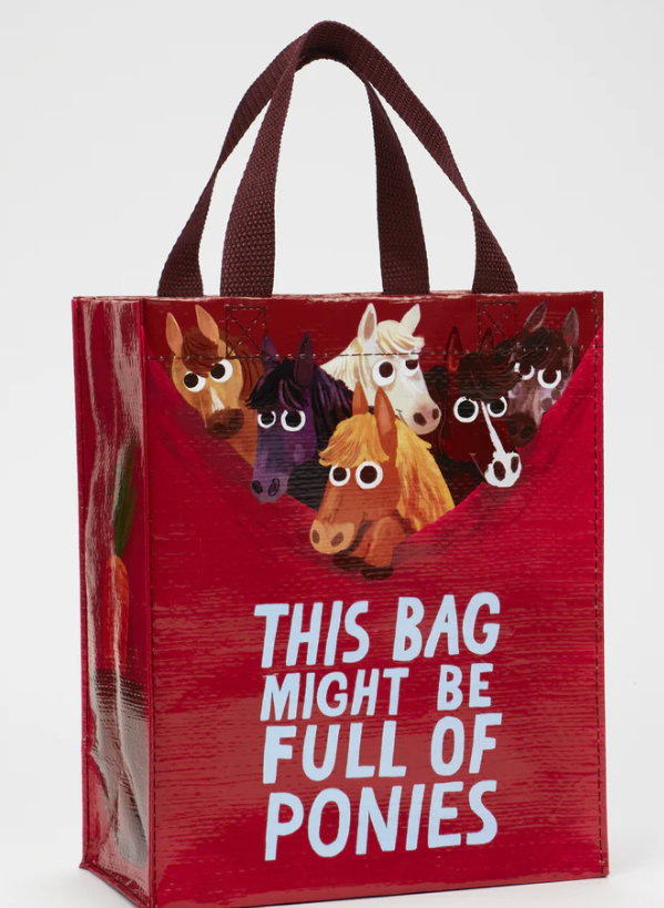 This Bag Might Be Full Of Ponies Handy Tote