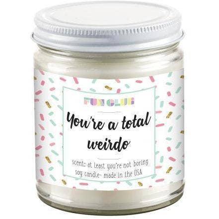 You're A Total Weirdo Candle