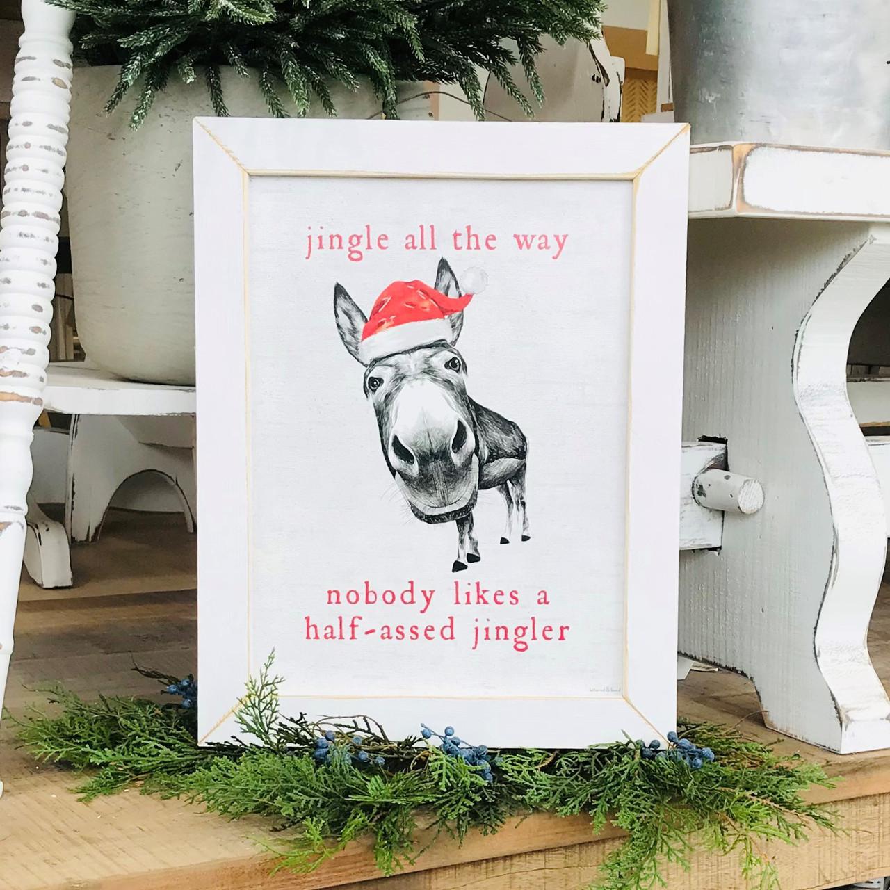 Half Assed Jingler Framed Sign