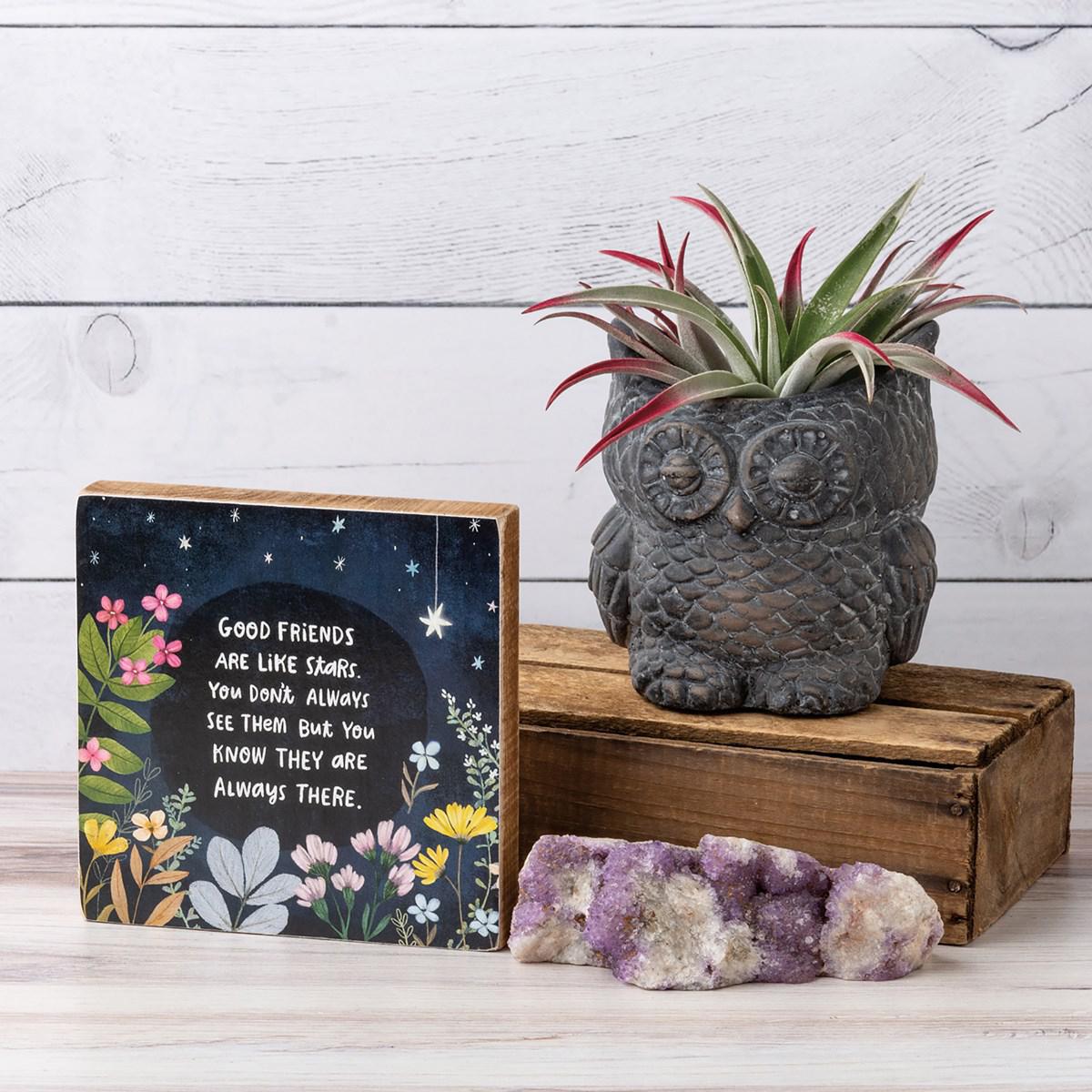 Good Friends Are Like Stars Block Sign