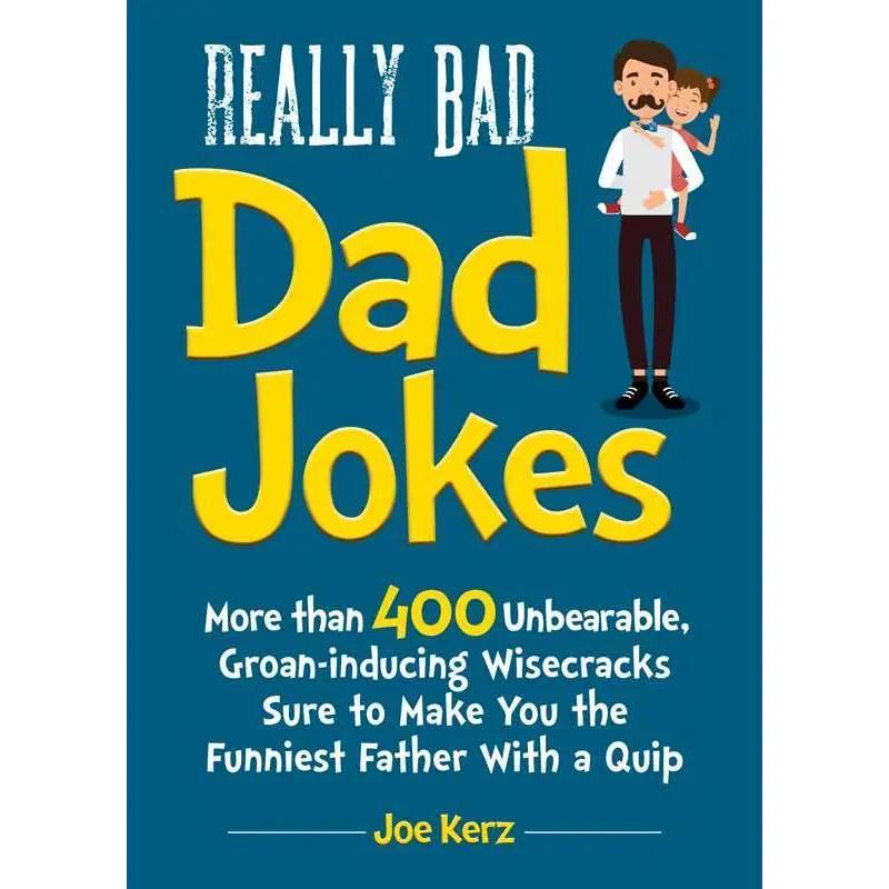 Really Bad Dad Jokes By Joe Kerz
