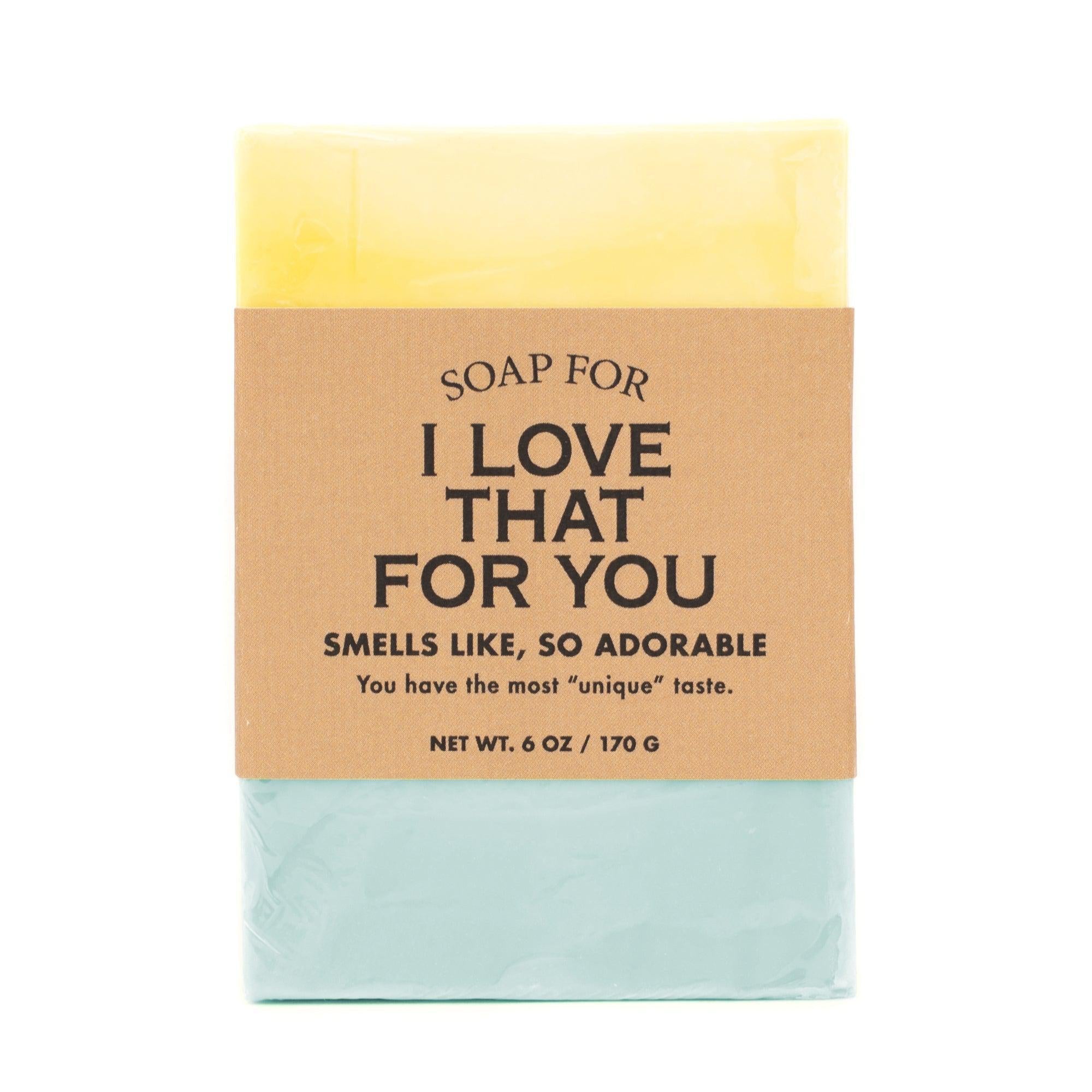 A Soap For I Love You For That