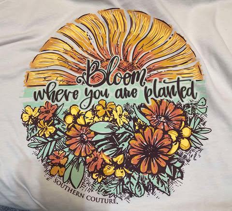 Bloom Where You Are Planted Tee